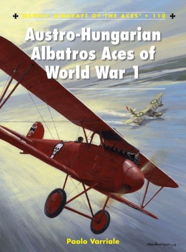 Paolo Varriale - Austro-Hungarian Albatros Aces of World War 1