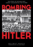 Hellmut G. Haasis - Bombing Hitler