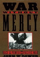 ジョン・W・ダウアー - 慈悲のない戦争:太平洋戦争における人種と権力