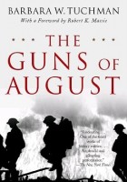 Barbara W. Tuchman - The Guns of August: Den Pulitzer-prisvindende klassiker om udbruddet af Første Verdenskrig