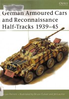 German Armoured Cars and Reconnaissance Half-Tracks 1939–45 - NEW VANGUARD 29