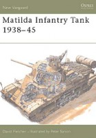 Matilda Infantry Tank 1938–45 - NEW VANGUARD 08