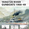 Yangtze River Gunboats 1900–49 - NEW VANGUARD 181