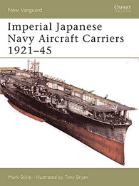 Imperial Japanese Navy Aircraft Carriers 1921–45 - NEW VANGUARD 109