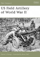 US Field Artillery of World War II - NEW VANGUARD 131